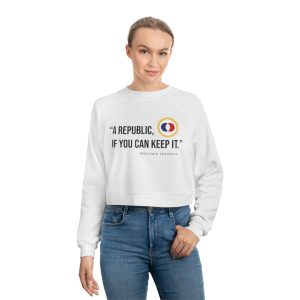 "A republic, if you can keep it." Women's Cropped Fleece Pullover