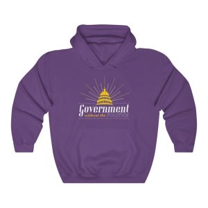 "Government Without the Politics" Hoodie